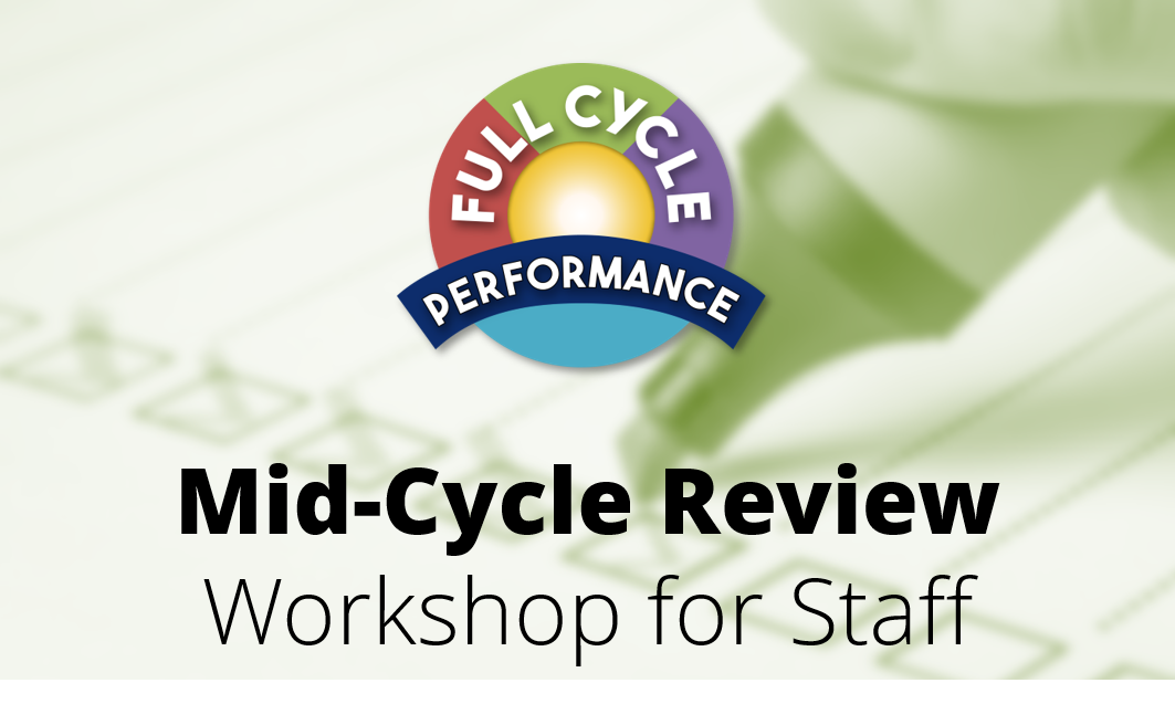 Full Cycle Performance: Mid-Cycle Review Online Workshop for Staff